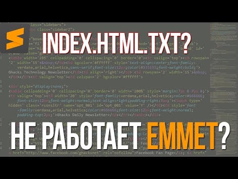 Не работает плагин Emmet? Index.html.txt? Посмотри решение!